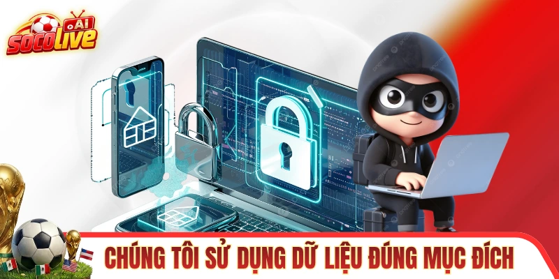 SOCOLIVE cam kết sử dụng dữ liệu đúng mục đích