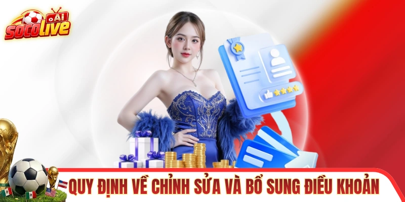 Quy định về chỉnh sửa, thay đổi và bổ sung điều khoản