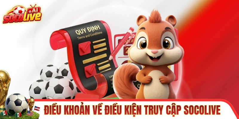 Điều khoản sử dụng về điều kiện truy cập SOCOLIVE 