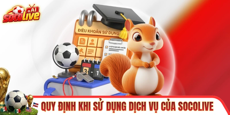 Những quy định khi sử dụng dịch vụ của SOCOLIVE 