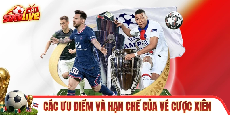 Các ưu điểm và hạn chế của vé cược xiên