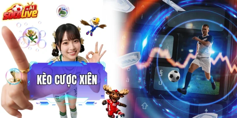 Kèo Cược Xiên - Bí Kíp 1 Vốn 4 Lời Của Những Người Đi Trước