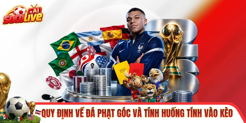 Quy định về đá phạt góc và tính huống tính vào kèo