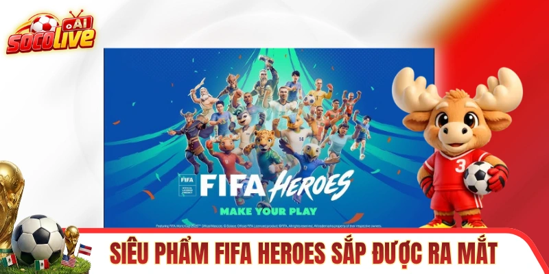 Siêu phẩm FIFA Heroes sắp được ra mắt