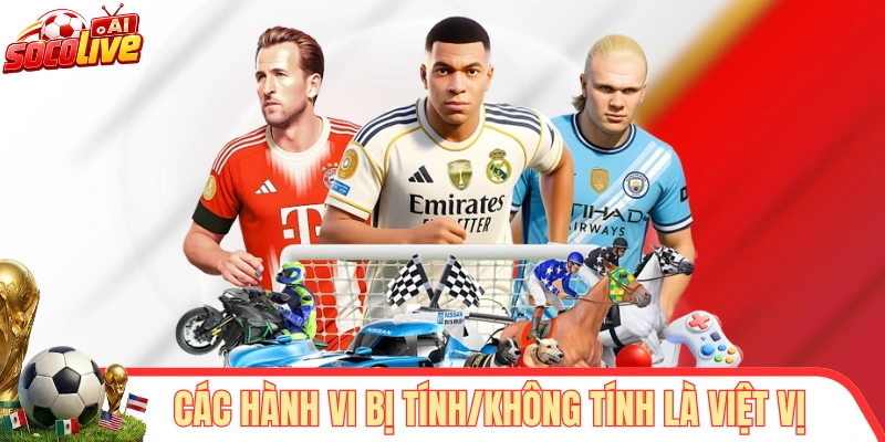Các hành vi bị tính/không tính là việt vị